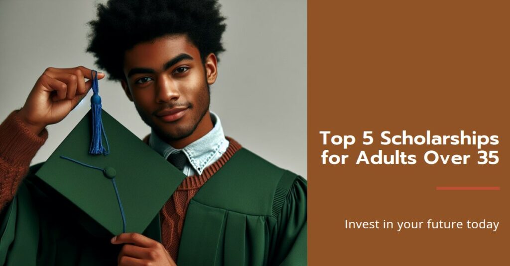 Top 5 Scholarships for Adults Over 35