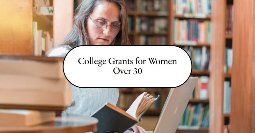 College Grants for Women Over 30